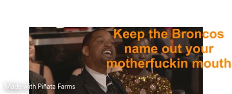 Keep My Wifes Name Out Of Your Mouth Memes Piñata Farms The Best