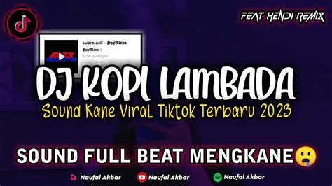 Dj Kopi Lambada Viral Tiktok Terbaru Remix Mengkane Viral Tiktok