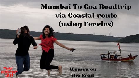 Mumbai To Goa Via Coastalkonkan Route Using Ferries Part 1 Youtube