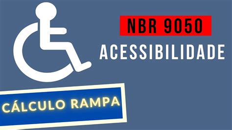 Como Calcular Uma Rampa I Aprenda O C Lculo Da Rampa Base Na Nbr