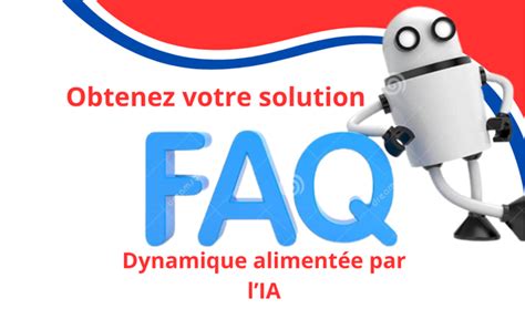 Je Vais Mettre En Uvre Une Solution De Faq Dynamique Qui Utilise L Ia