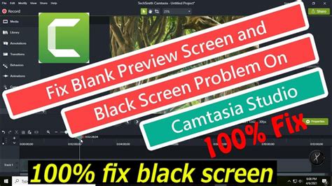 How To Fix Blank Preview Screen On Camtasia Camtasia Studio Blank