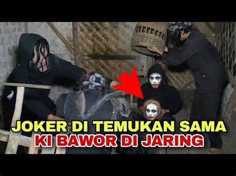 Ki Bawor Masuk Jaring Sakti Joker Ganas Pasti Selaamat Youtube