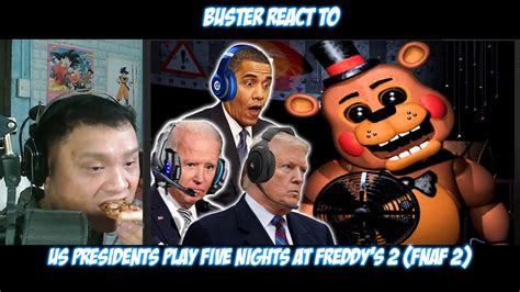 Buster Reacts To Us Presidents Play Five Nights At Freddys 2 Fnaf 2 Youtube