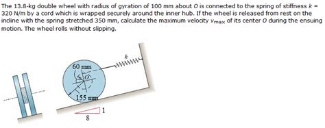 Solved The Kg Double Wheel With Radius Of Gyration Of Chegg