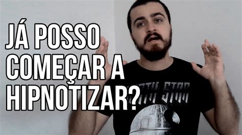 Quando posso começar a hipnotizar Aprenda Hipnose 13 YouTube