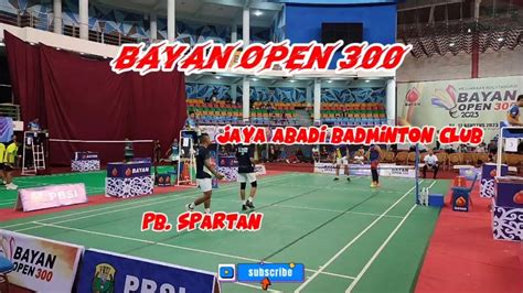 ROUND 2 GANDA BEREGU PUTRA M1 JAYA ABADI BADMINTON CLUB VS PB SPARTAN