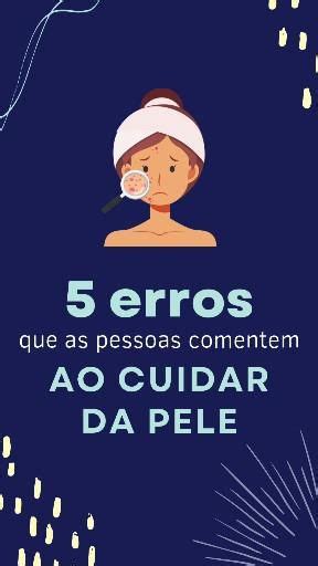 Os Maiores Erros Que As Pessoas Cometem Ao Cuidar Da Pele Artofit