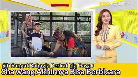 Siti Sangat Bahagia Berkat Bantuan Ida Dayak Akhirnya Sha Wang Bisa