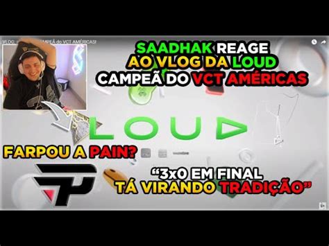 Saadhak Reage Ao Vlog A Loud Campe Do Vct Am Ricas Youtube