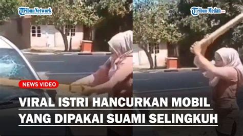 Viral Istri Ngamuk Hancurkan Mobil Yang Dipakai Suami Bareng