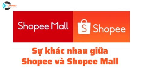 Sự khác nhau giữa Shopee và Shopee Mall là gì? - Limoseo