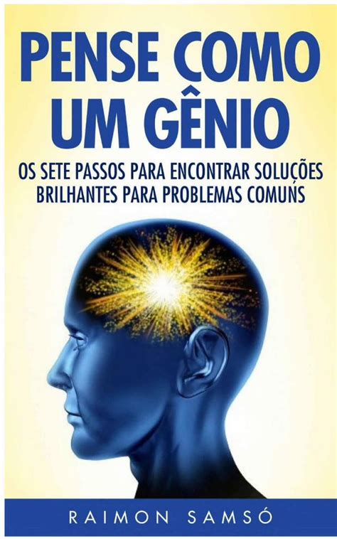 Pdf Pense Como Um G Nio Os Sete Passos Para Encontrar Dokumen Tips