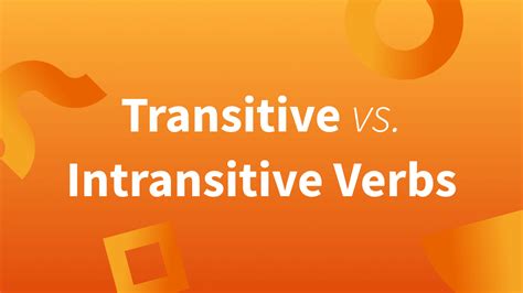 Transitive And Intransitive Verbs—explanation And Examples