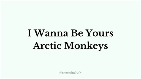 I Wanna Be Yours Arctic Monkeys Lyrics Youtube