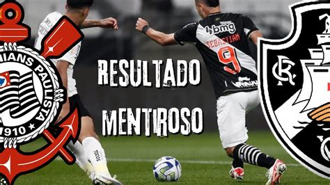 Tudo Contra O Vasco A Cruel Ironia Do Destino Corinthians X