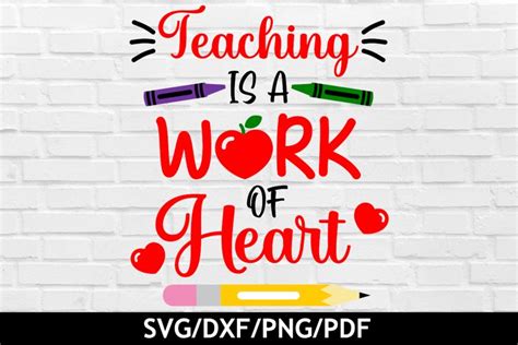 Teaching Is A Work Of Heart Svg Cut File Teacher Svg