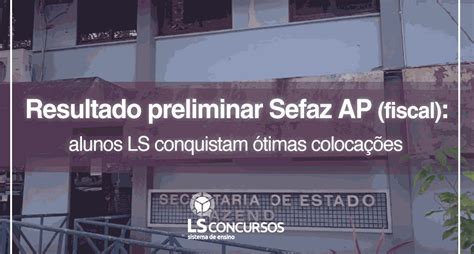 Resultado preliminar Sefaz AP fiscal alunos LS conquistam ótimas