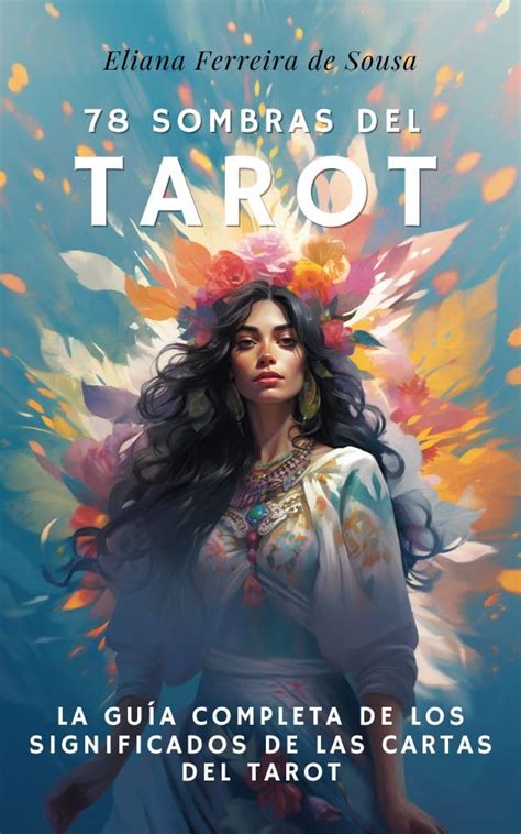 78 Sombras Del Tarot La Guía Completa De Los Significados De Las