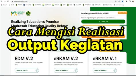 Cara Mengisi Realisasi Output Kegiatan Di Erkam V Youtube