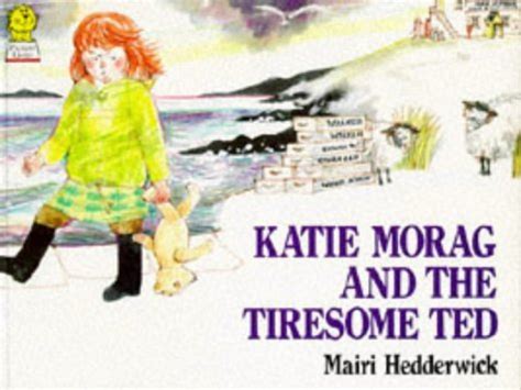 Kate Morag and the Tiresome Ted: Hedderwick, Mairi: 9780006631613 ...