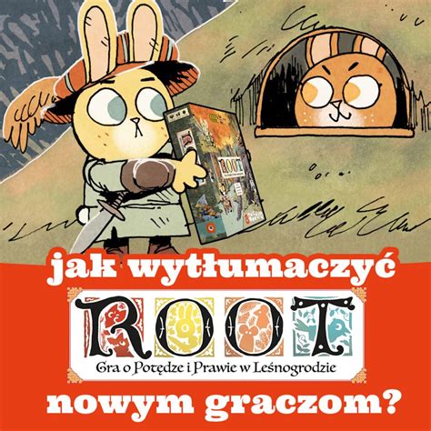 Root Jak Wyt Umaczy Gr Nowym Graczom Gry Planszowe I Fabularne