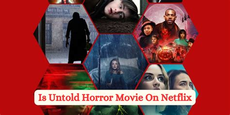 Exploring The Untold Horror Movies On Netflix A Chilling Cinematic Journey