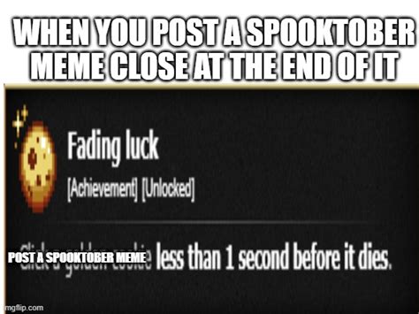 Spooktober Is About To Die Imgflip