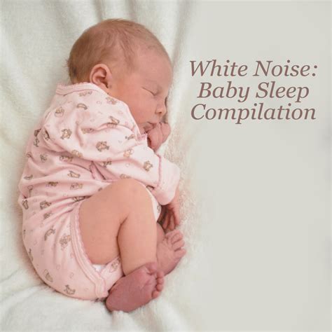 White Noise Baby Sleep Compilation Album By White Noise Baby Sleep