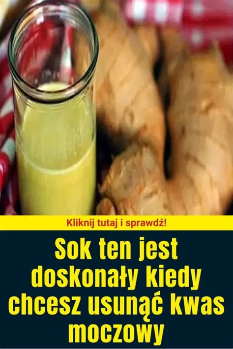 Sok Ten Jest Doskona Y Kiedy Chcesz Usun Kwas Moczowy Z Organizmu