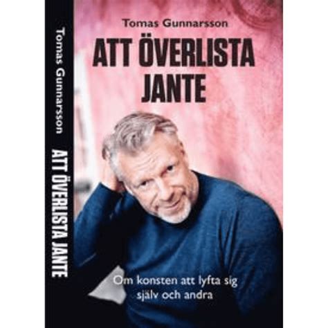 F Rel Sning Att Verlista Jante Om Konsten Att Lyfta Sig Sj Lv Och