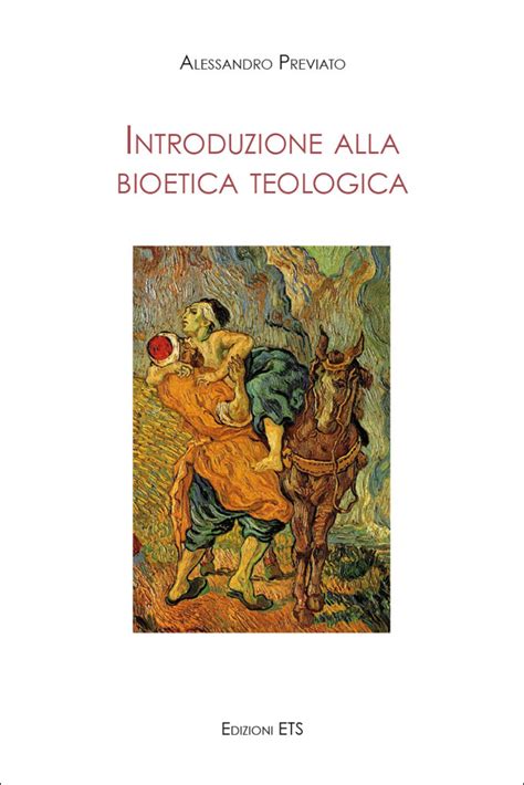 Introduzione Alla Bioetica Teologica Alessandro Previato Ed ETS