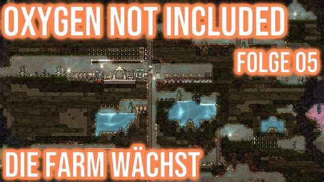 Staffel 01 Episode 05 Farm wächst OXYGEN NOT INCLUDED Let s