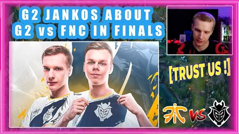 G2 Jankos About G2 Vs FNC In Finals TRUST US YouTube