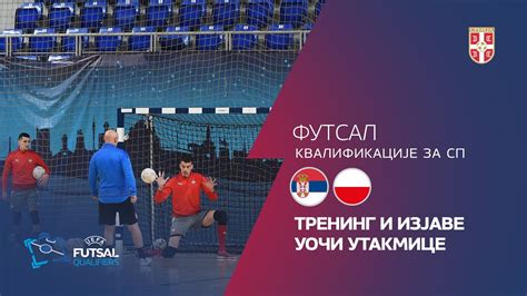 Kvalifikacije Za Sp Futsalu Reprezentacija Srbije Uo I Duela Sa