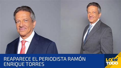 Reaparece El Periodista Ram N Enrique Torres En Faceta Poco Conocida