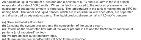 Solved An Equimolar Liquid Mixture Of N Pentane And N Hexane