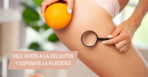 Eliminaci N De Celulitis Y Flacidez Depileo