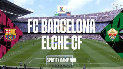 Barcelona Vs Elche Full Match Replay La Liga