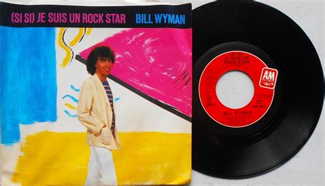 Bill Wyman Si Si Je Suis Un Rock Star Promo 45 And Picture Sleeve