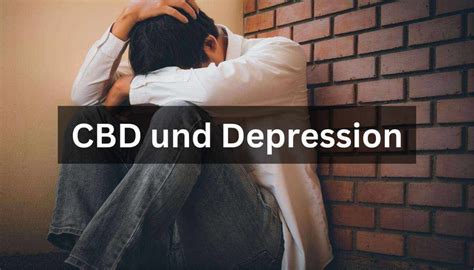 CBD gegen Depressionen Was Sie wissen müssen