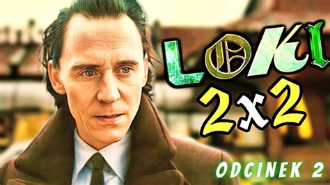 LOKI Sezon 2 Odcinek 2 RECENZJA YouTube