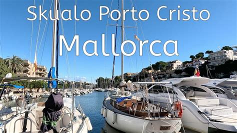 Walking In Skualo Porto Cristo Mallorca Spain K Youtube