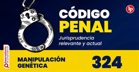 Jurisprudencia del artículo 324 del Código Penal Manipulación