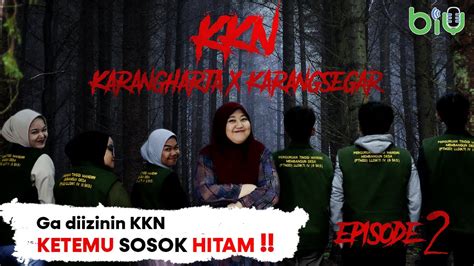 Perizinan KKN Sosok Hitam Hingga Kejadian Diluar Nalar YouTube