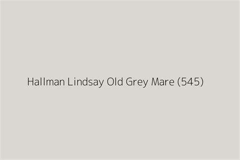 Hallman Lindsay Old Grey Mare 545 Color HEX Code