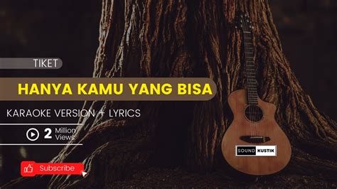 Hanya Kamu Yang Bisa Tiket Acoustic Karaoke Cajon Version Lyric