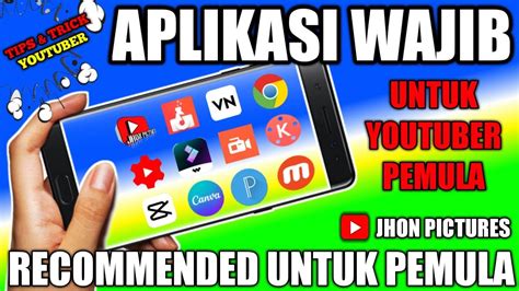 Aplikasi Wajib Untuk Youtuber Pemula Modal Hp Android Jhon