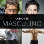 5 estrategias probadas de cómo ser más masculino Métodos Para Ligar