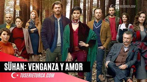 Sühan Venganza Y Amor Series Turcas En Español